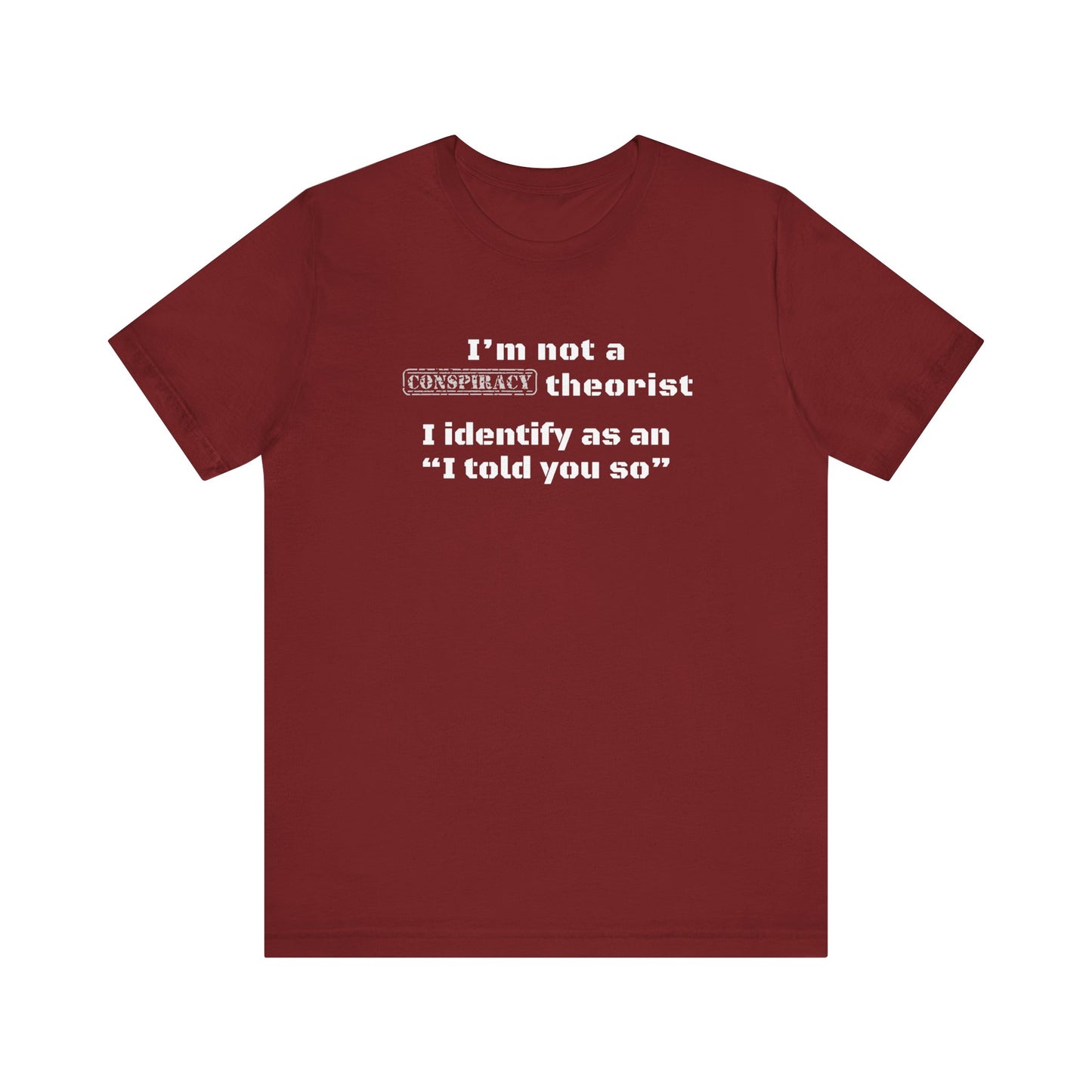 Unisex "I told you so" T-Shirt