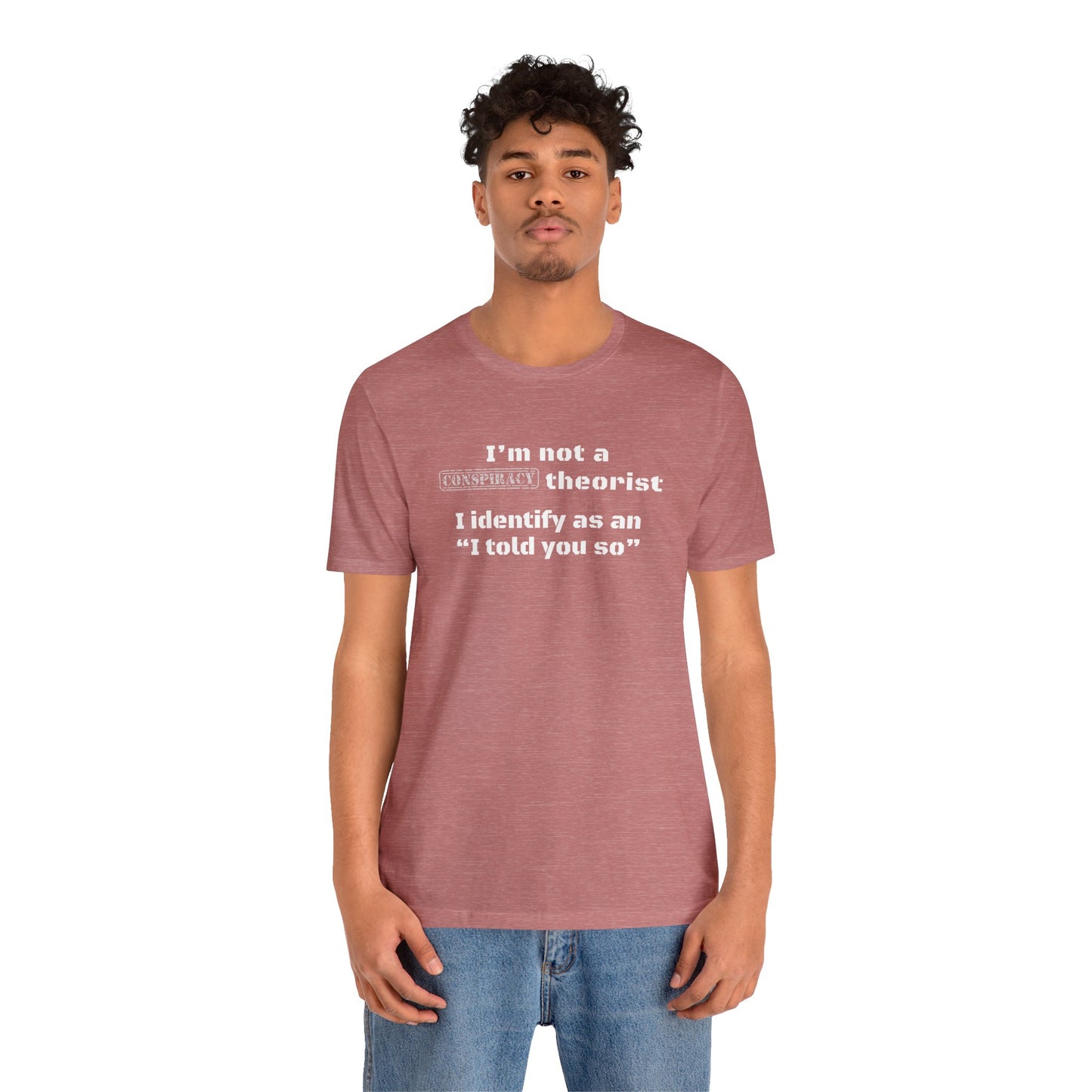 Unisex "I told you so" T-Shirt
