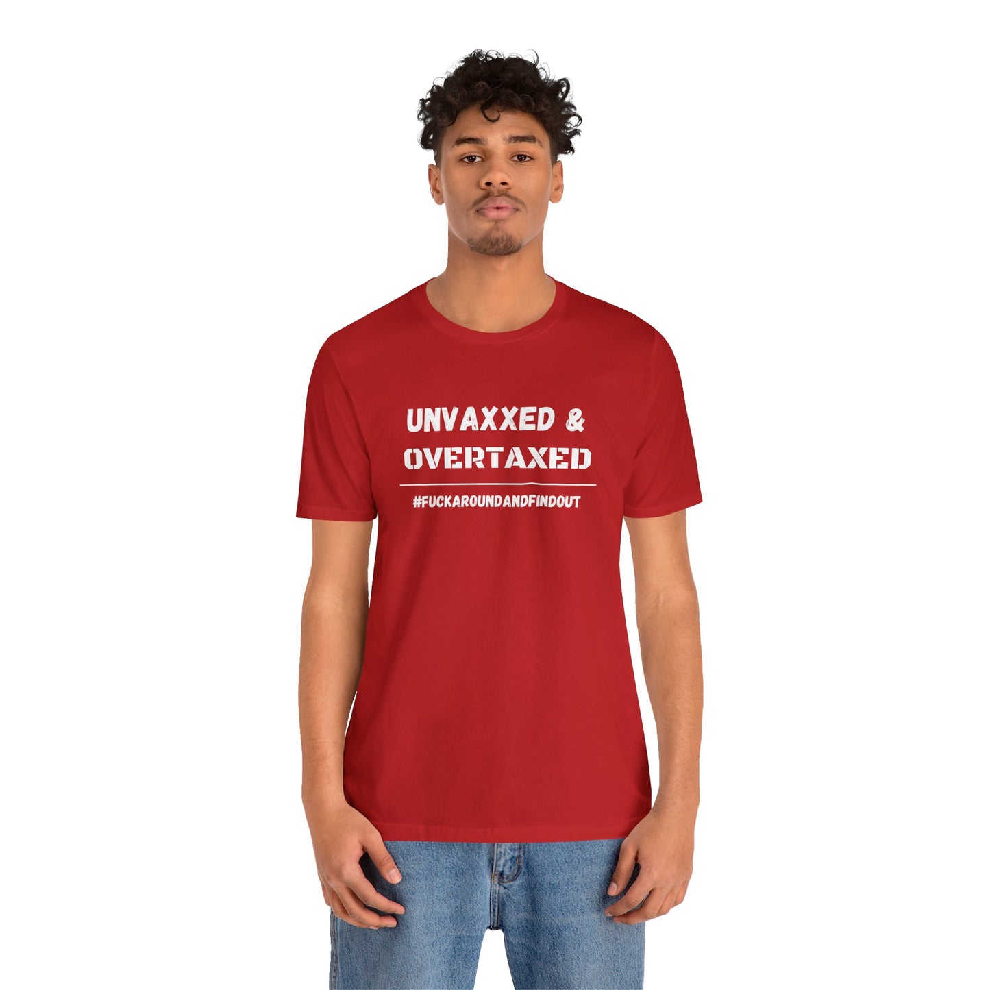 "Unvaxxed and Overtaxed" Unisex Short Sleeve Tee