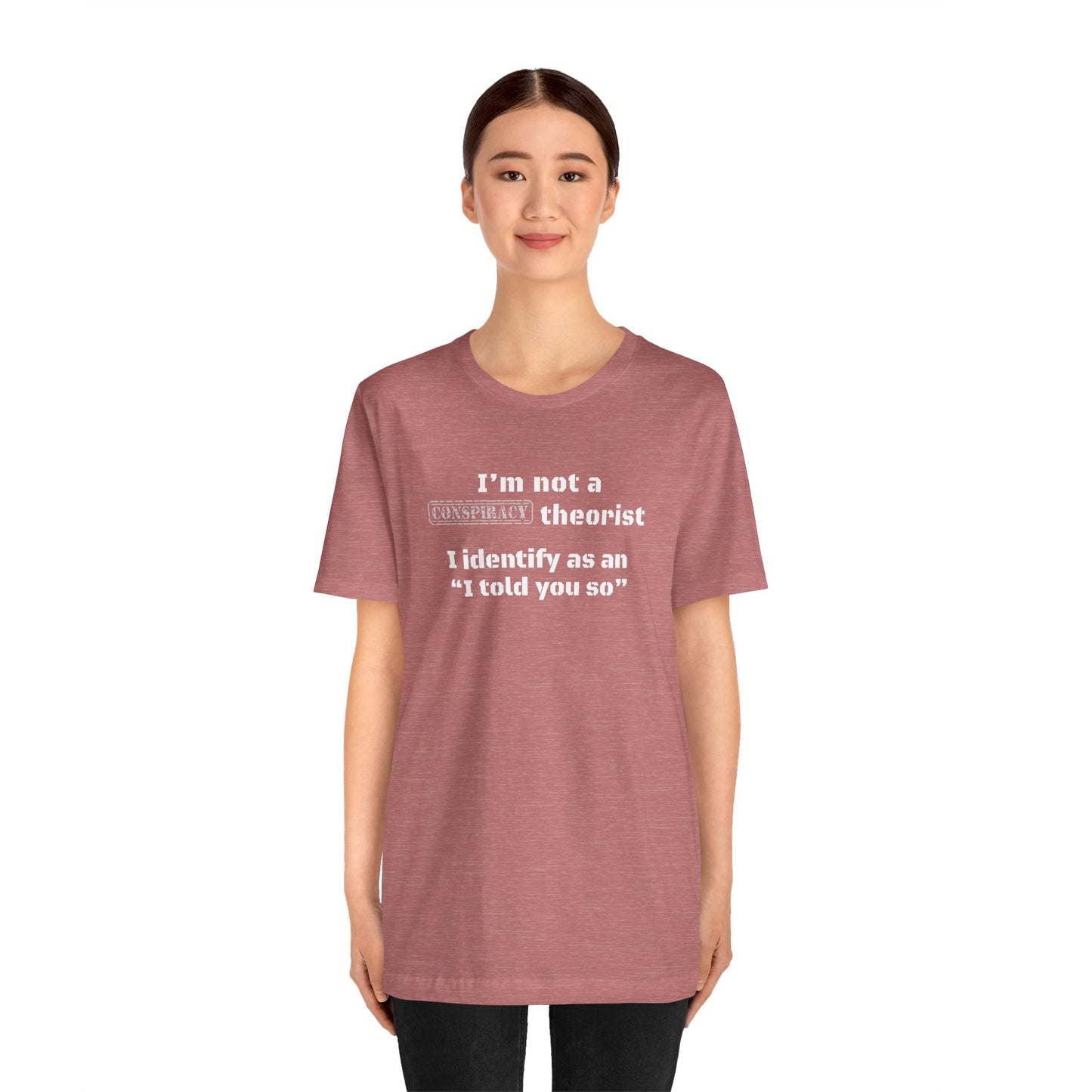 Unisex "I told you so" T-Shirt