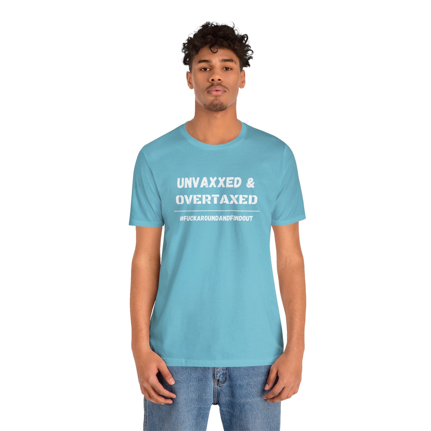 "Unvaxxed and Overtaxed" Unisex Short Sleeve Tee