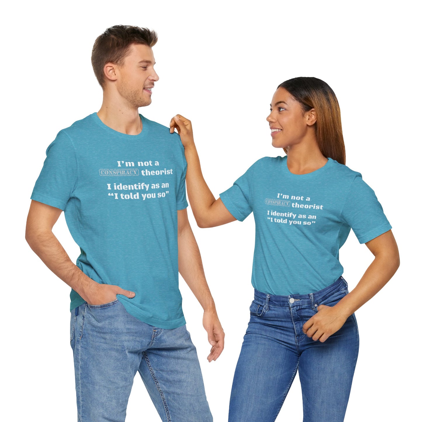 Unisex "I told you so" T-Shirt