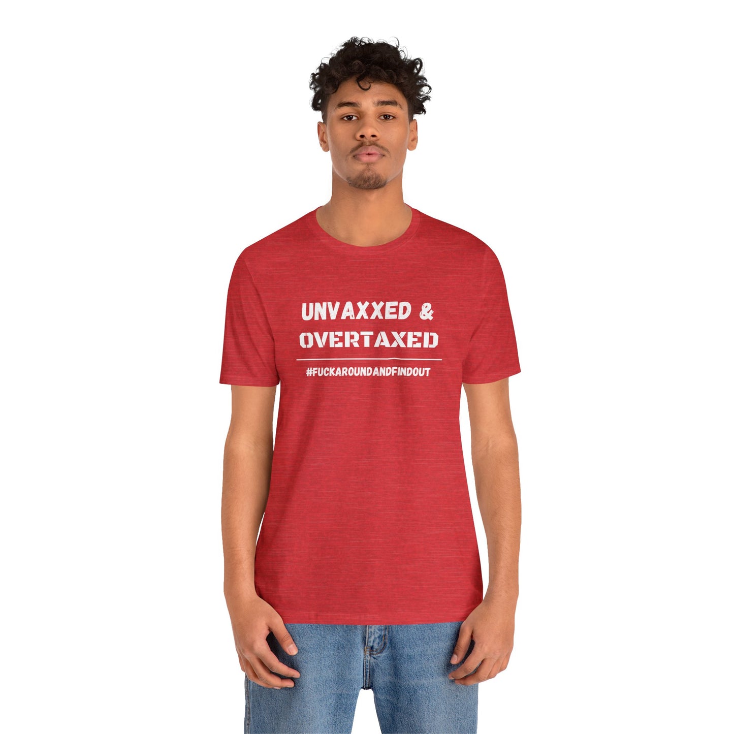 "Unvaxxed and Overtaxed" Unisex Short Sleeve Tee