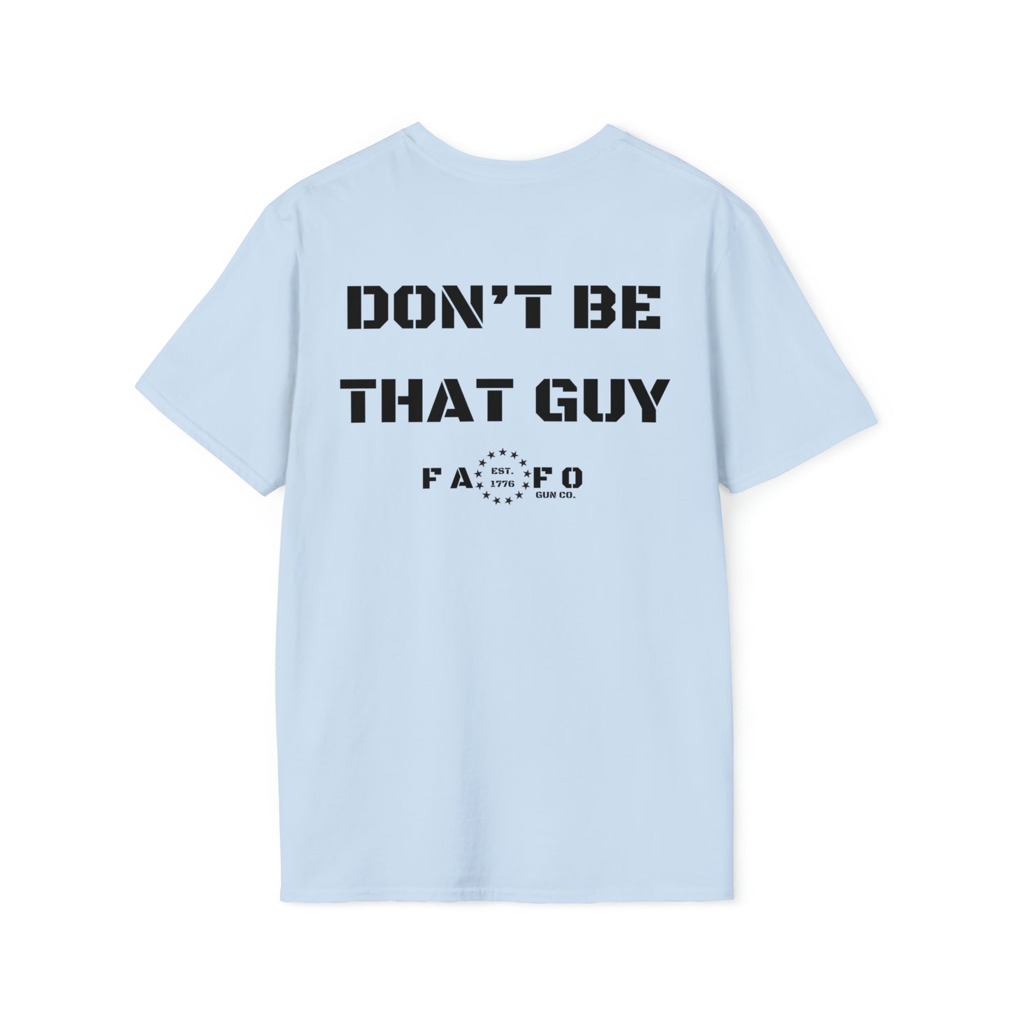 “DON’T BE THAT GUY” Tee (Print on Back)