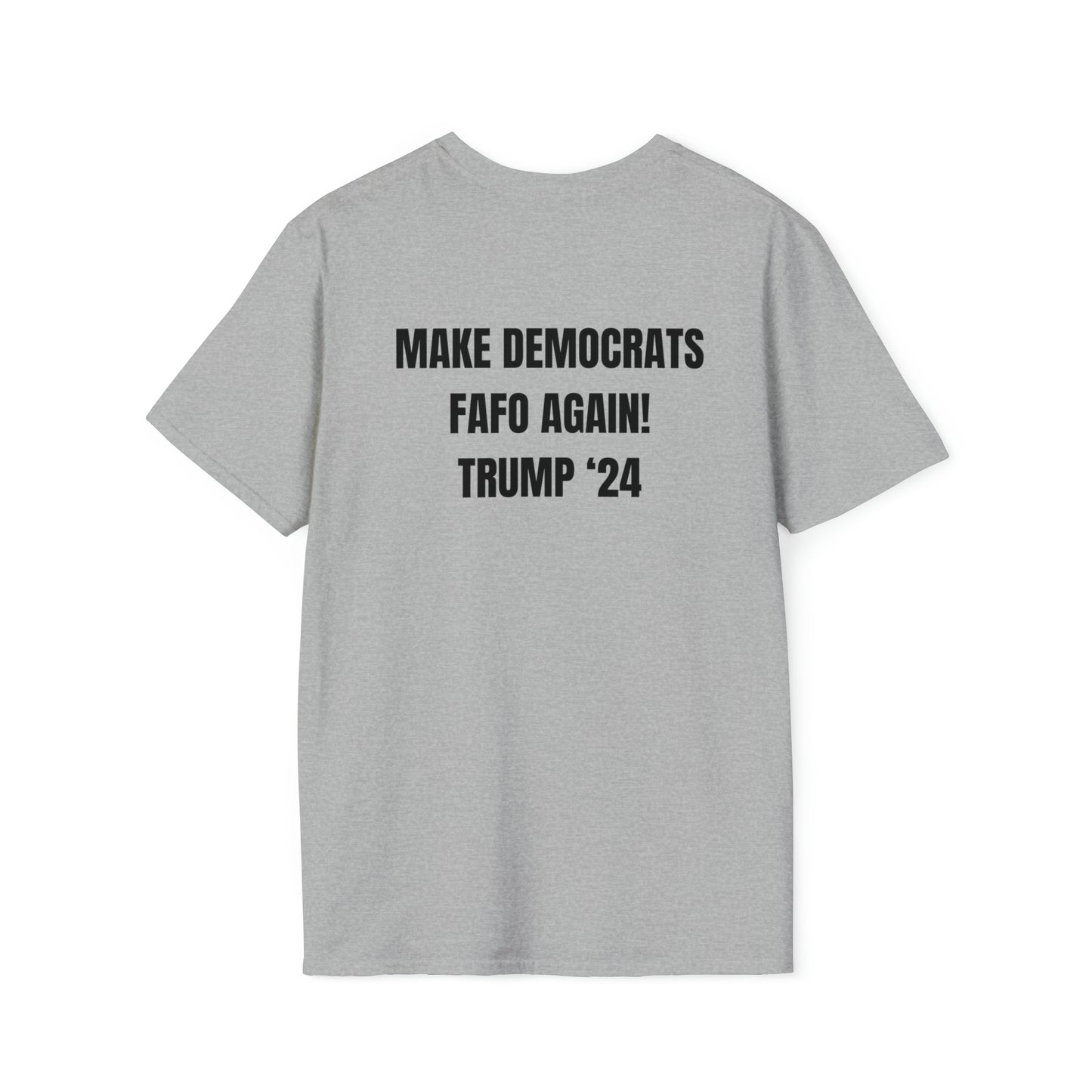 MAKE DEMOCRATS FAFO AGAIN! TEE (BACK)