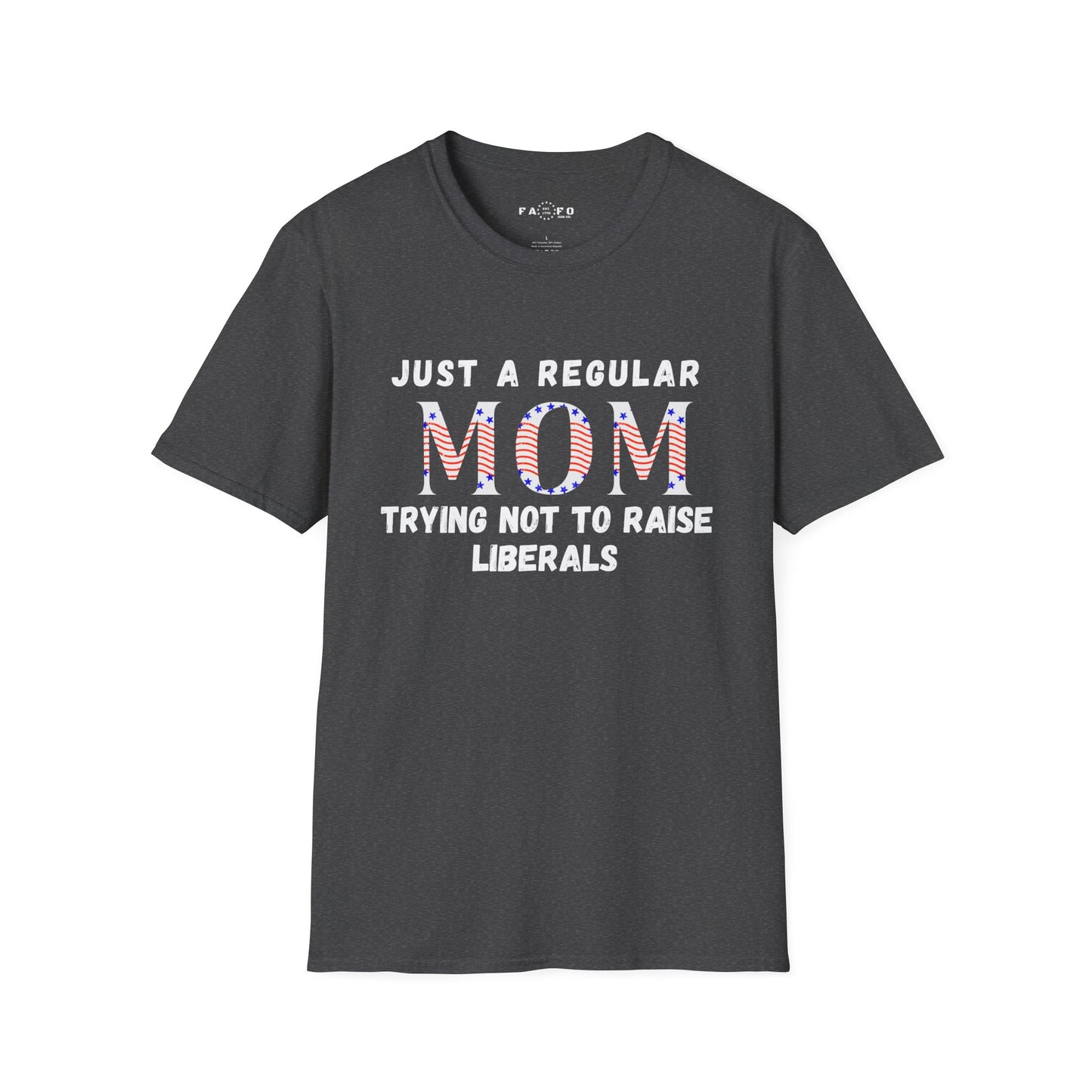 Regular Mom Trying Not To Raise Liberals T-shirt