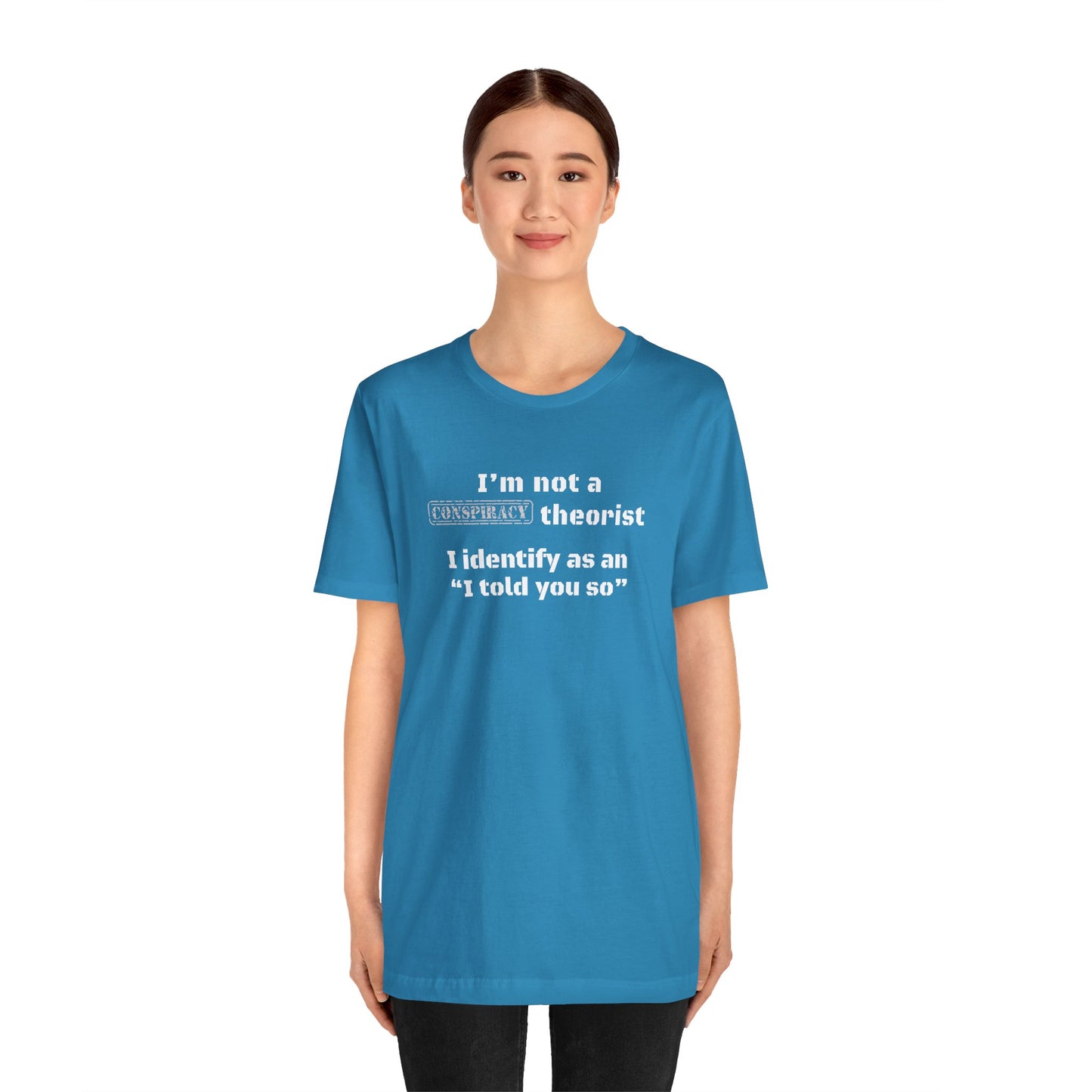 Unisex "I told you so" T-Shirt