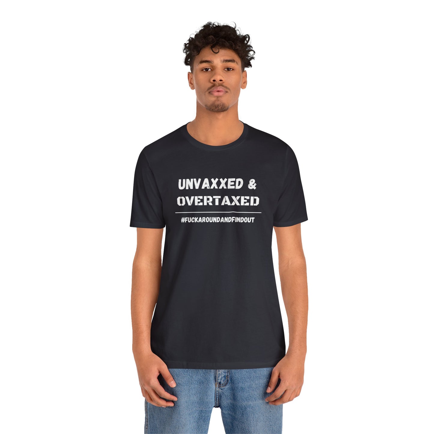 "Unvaxxed and Overtaxed" Unisex Short Sleeve Tee