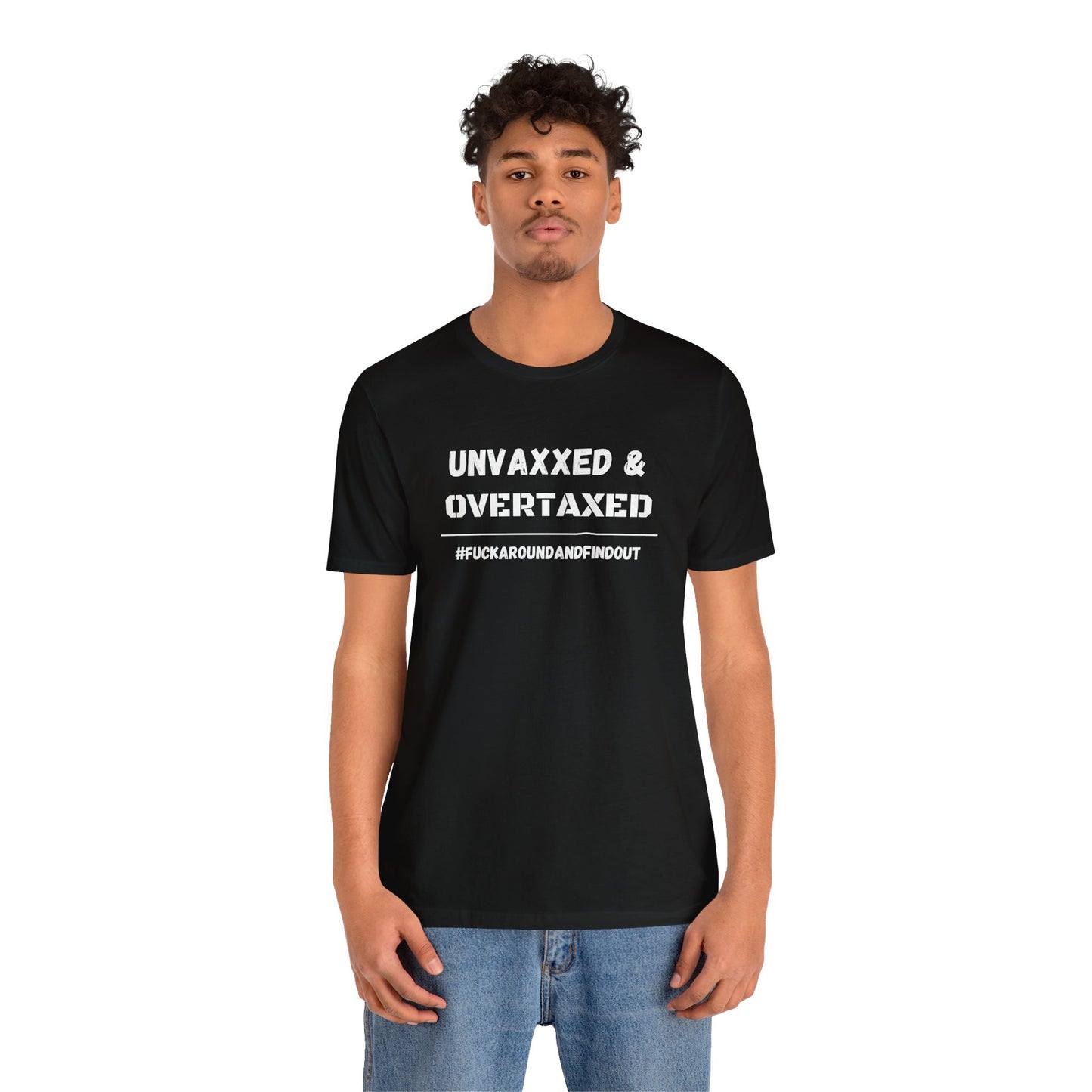 "Unvaxxed and Overtaxed" Unisex Short Sleeve Tee