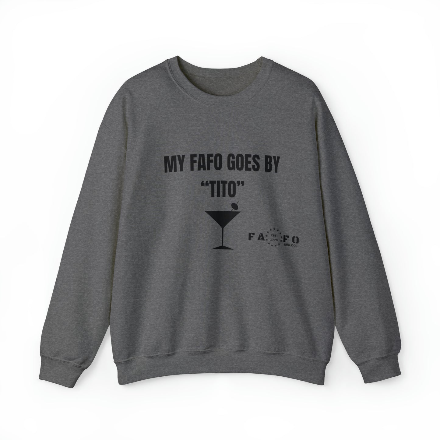 “MY FAFO GOES BY TITO” Unisex Heavy Blend™ Crewneck Sweatshirt