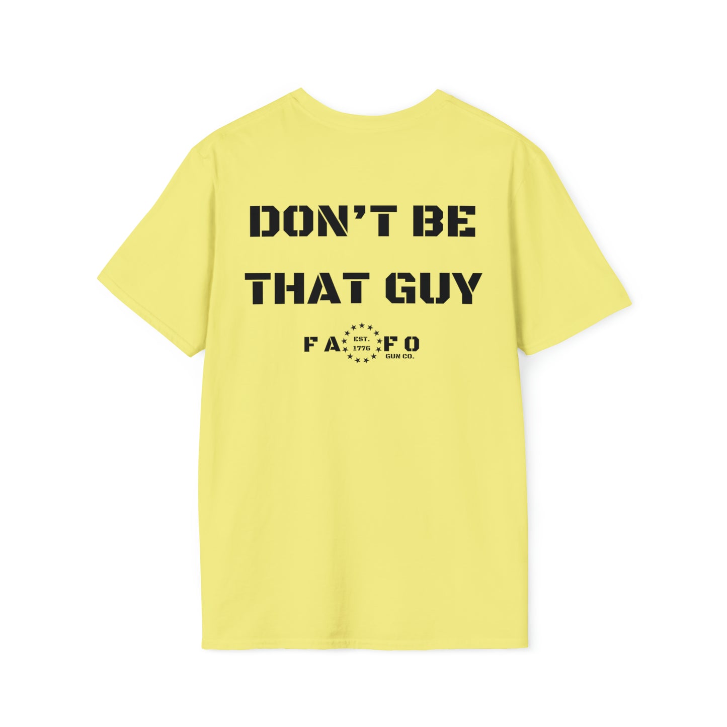 “DON’T BE THAT GUY” Tee (Print on Back)