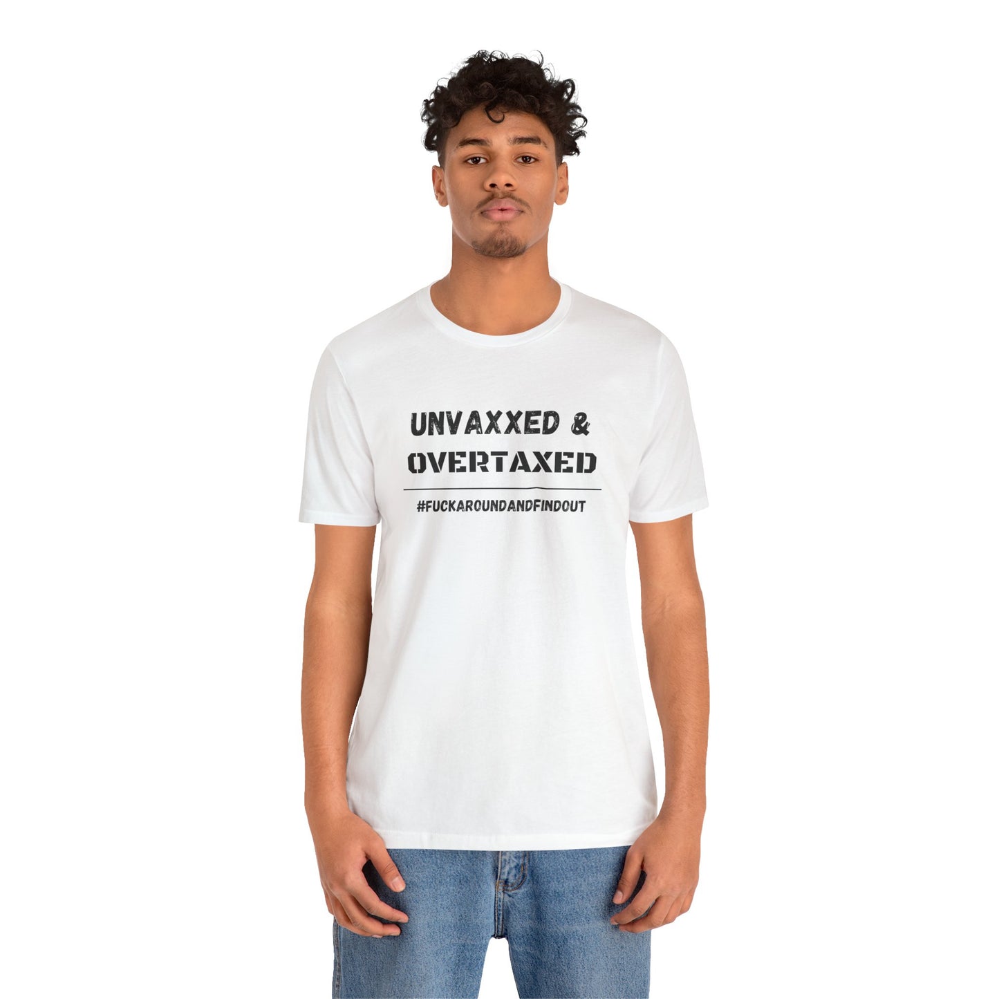 "Unvaxxed and Overtaxed" Unisex Short Sleeve Tee