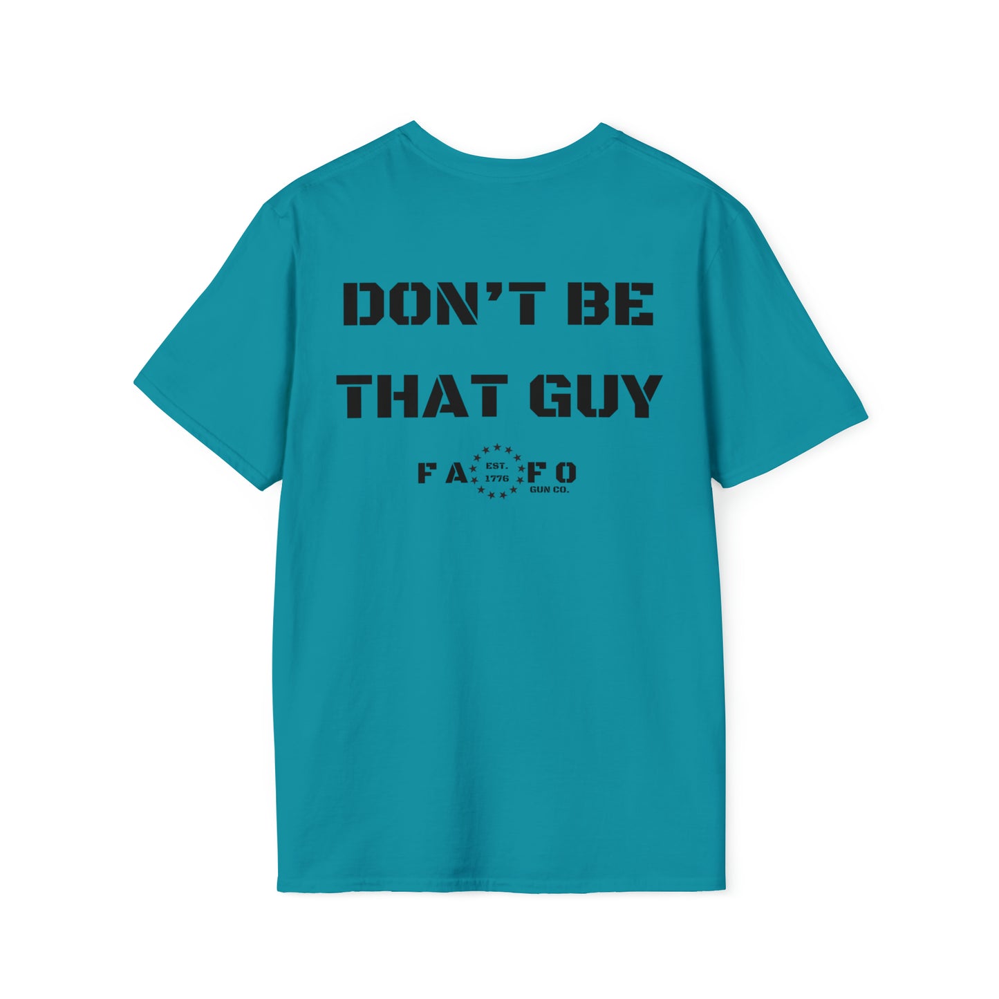 “DON’T BE THAT GUY” Tee (Print on Back)