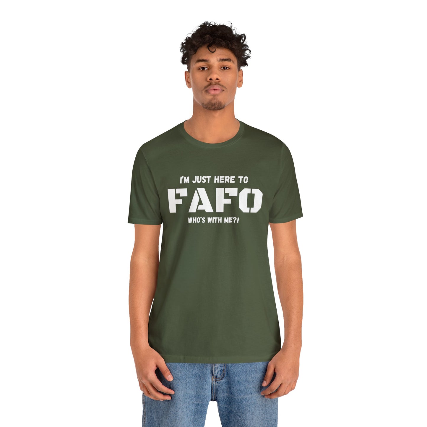 Unisex "I'm Just Here To FAFO" T-Shirt