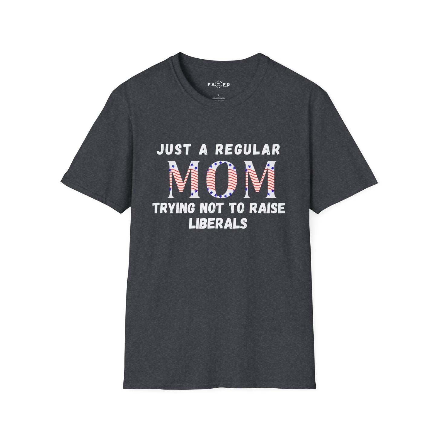 Regular Mom Trying Not To Raise Liberals T-shirt