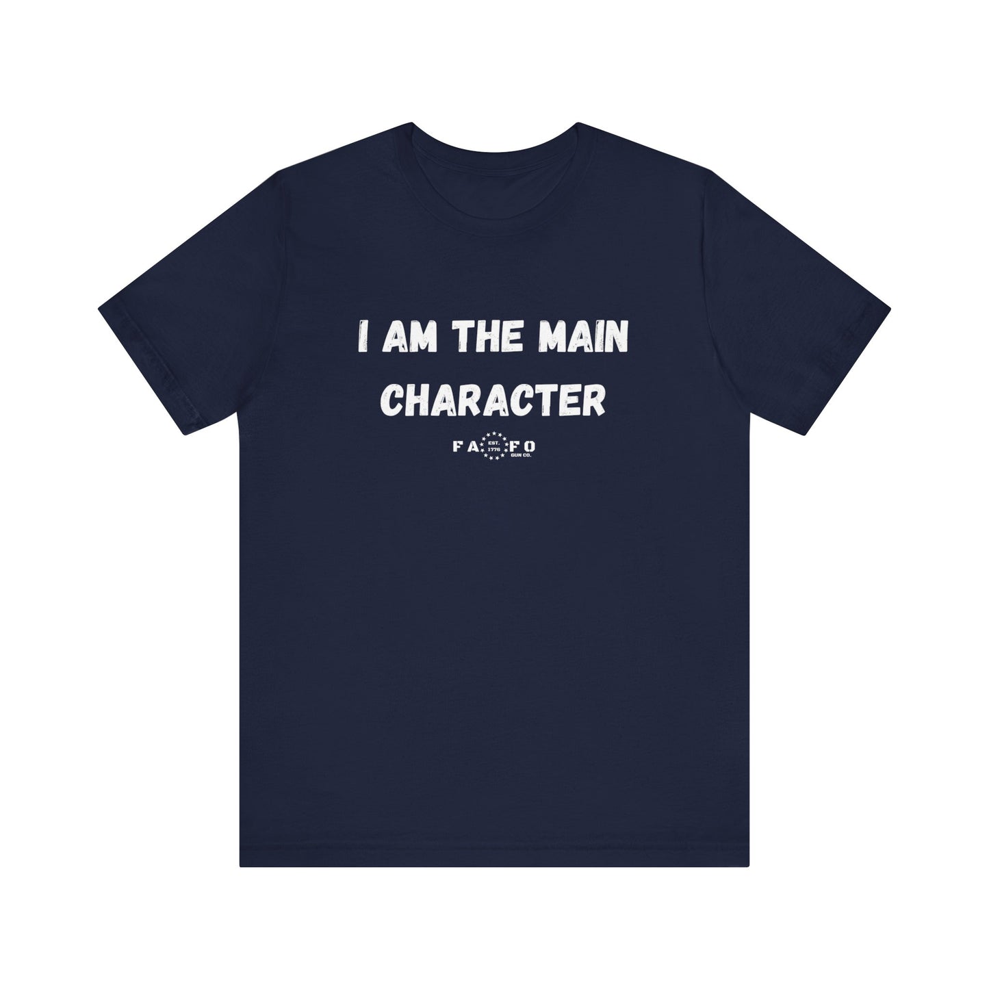 Unisex "I am the Main Character" T-shirt