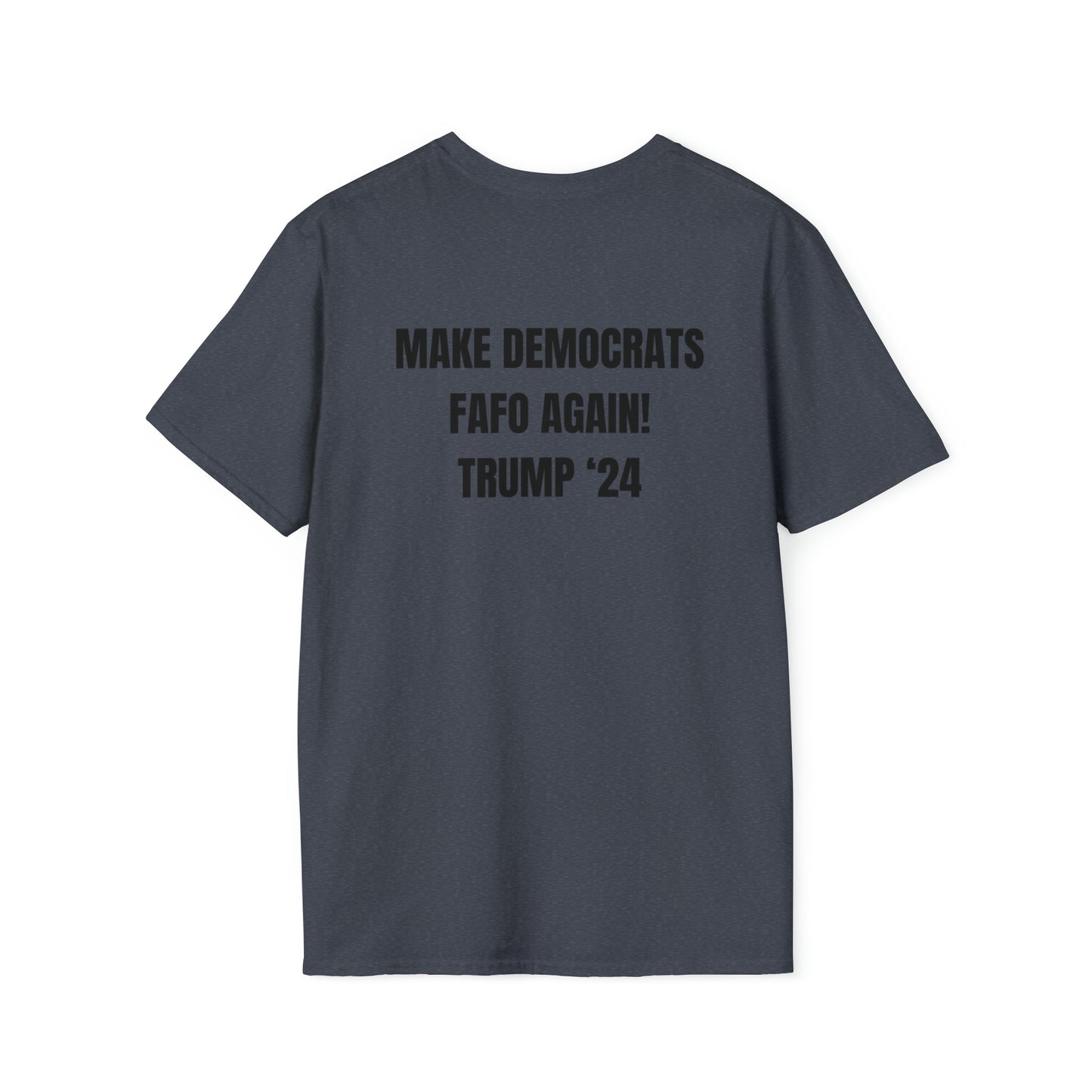 MAKE DEMOCRATS FAFO AGAIN! TEE (BACK)
