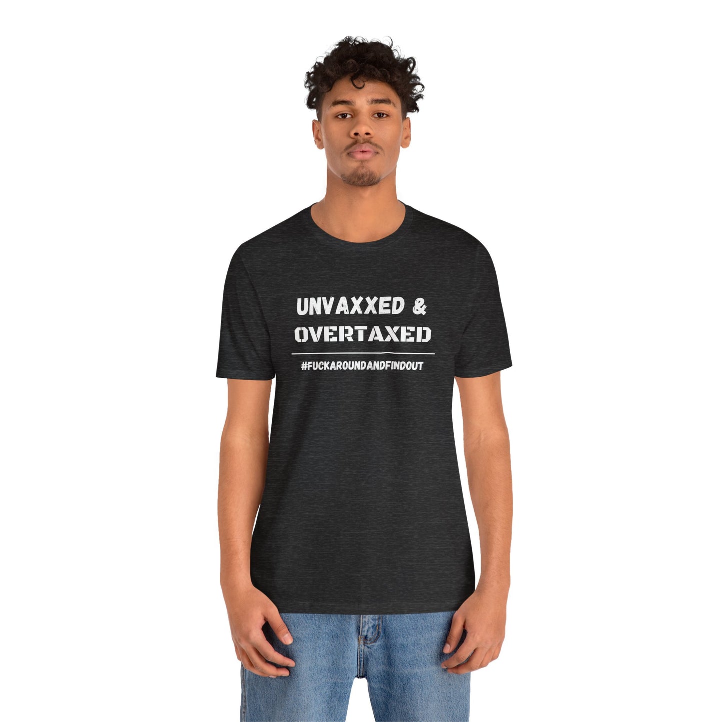 "Unvaxxed and Overtaxed" Unisex Short Sleeve Tee