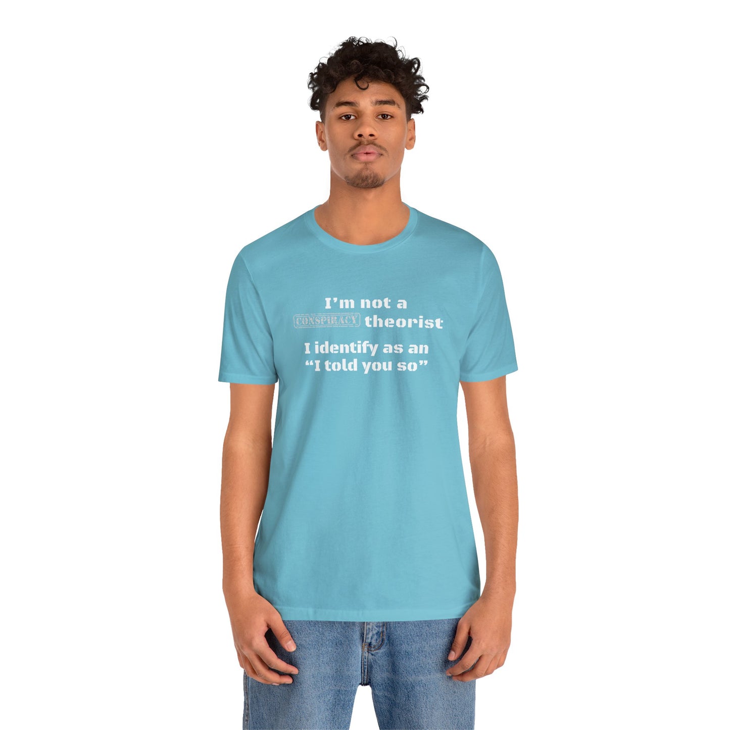 Unisex "I told you so" T-Shirt