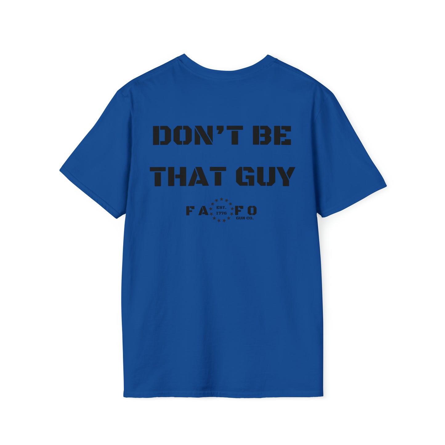 “DON’T BE THAT GUY” Tee (Print on Back)