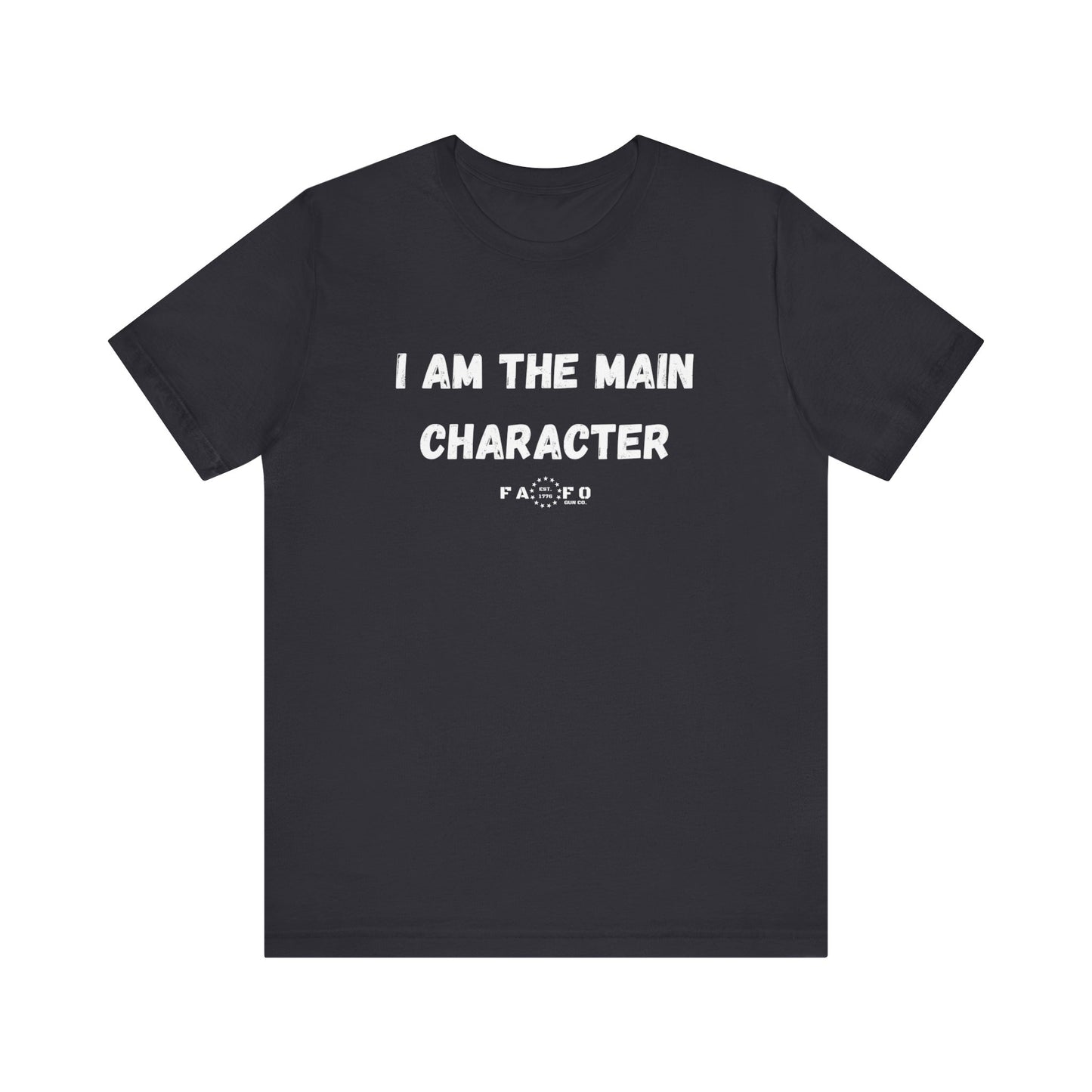 Unisex "I am the Main Character" T-shirt