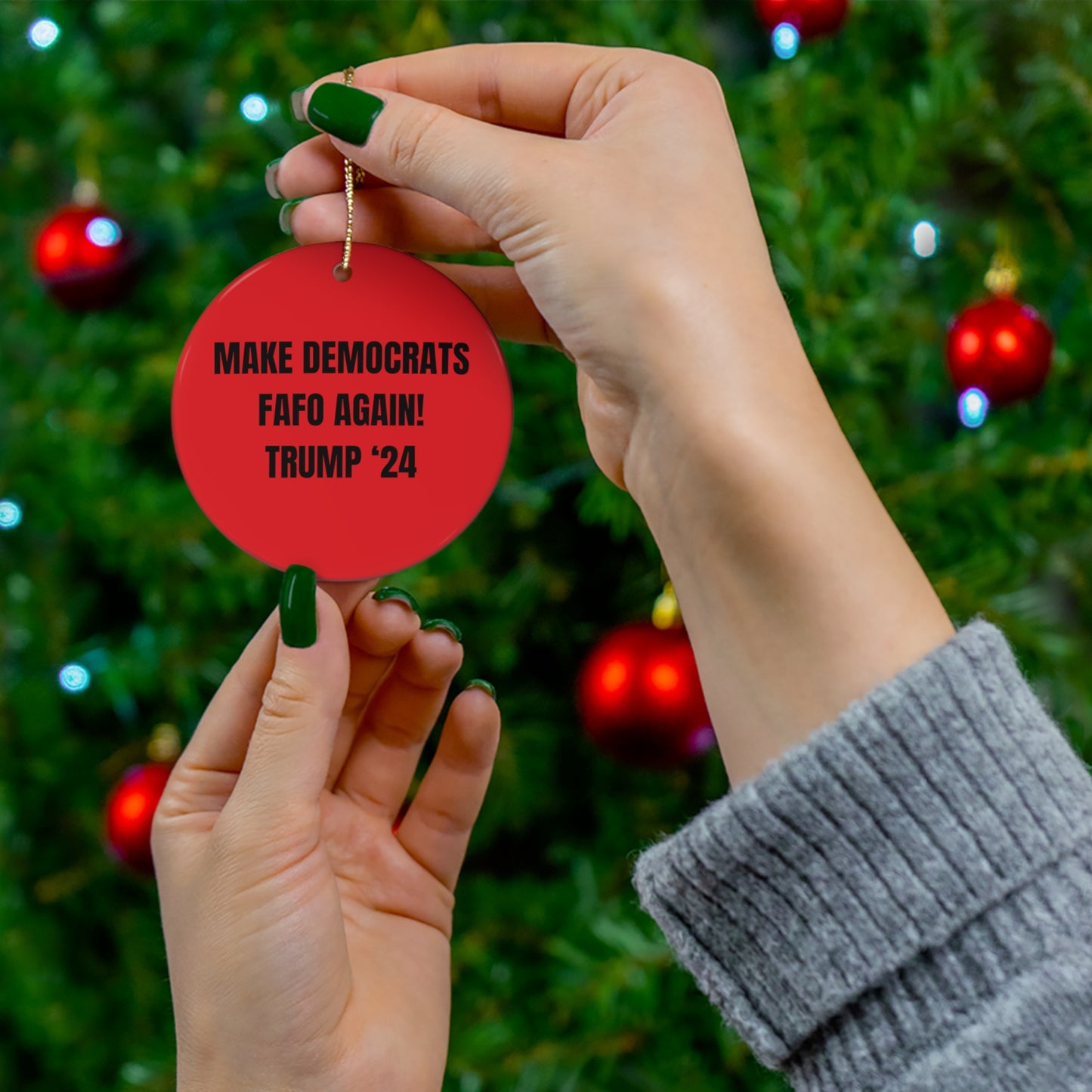 “MAKE DEMOCRATS FAFO AGAIN! TRUMP 2024” Ceramic Ornament, 4 Shapes