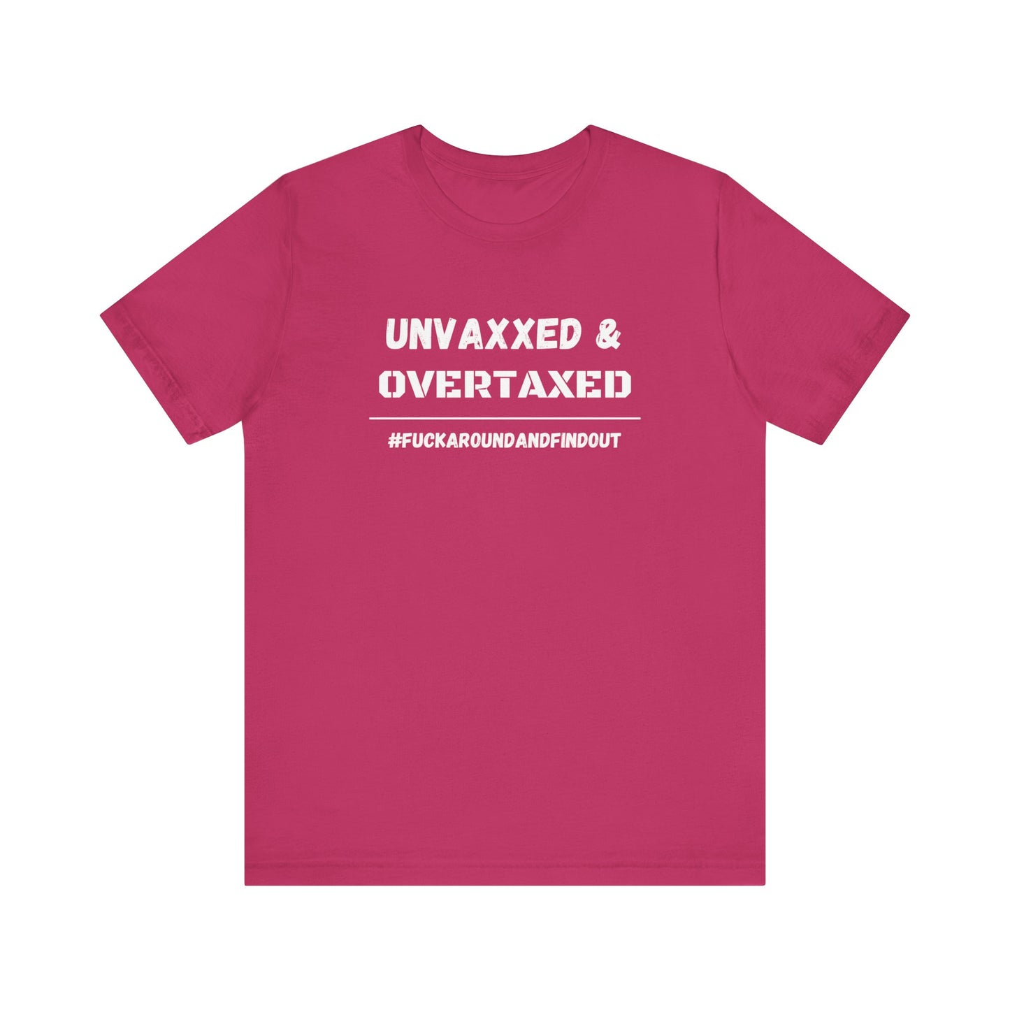 "Unvaxxed and Overtaxed" Unisex Short Sleeve Tee