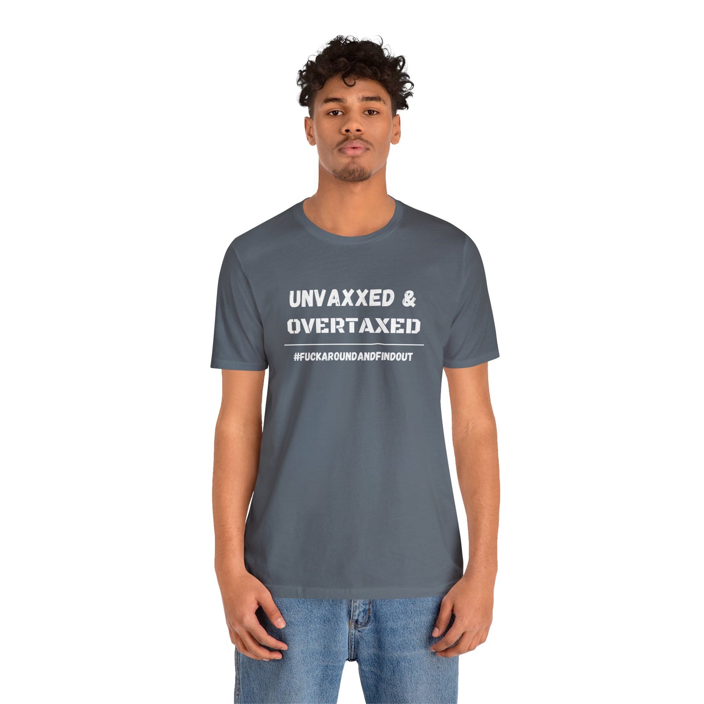 "Unvaxxed and Overtaxed" Unisex Short Sleeve Tee