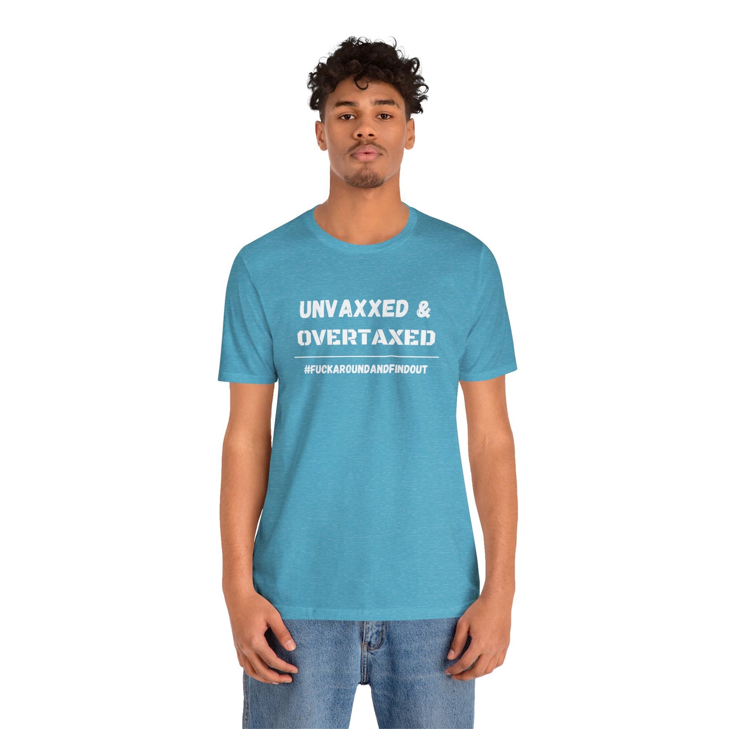 "Unvaxxed and Overtaxed" Unisex Short Sleeve Tee