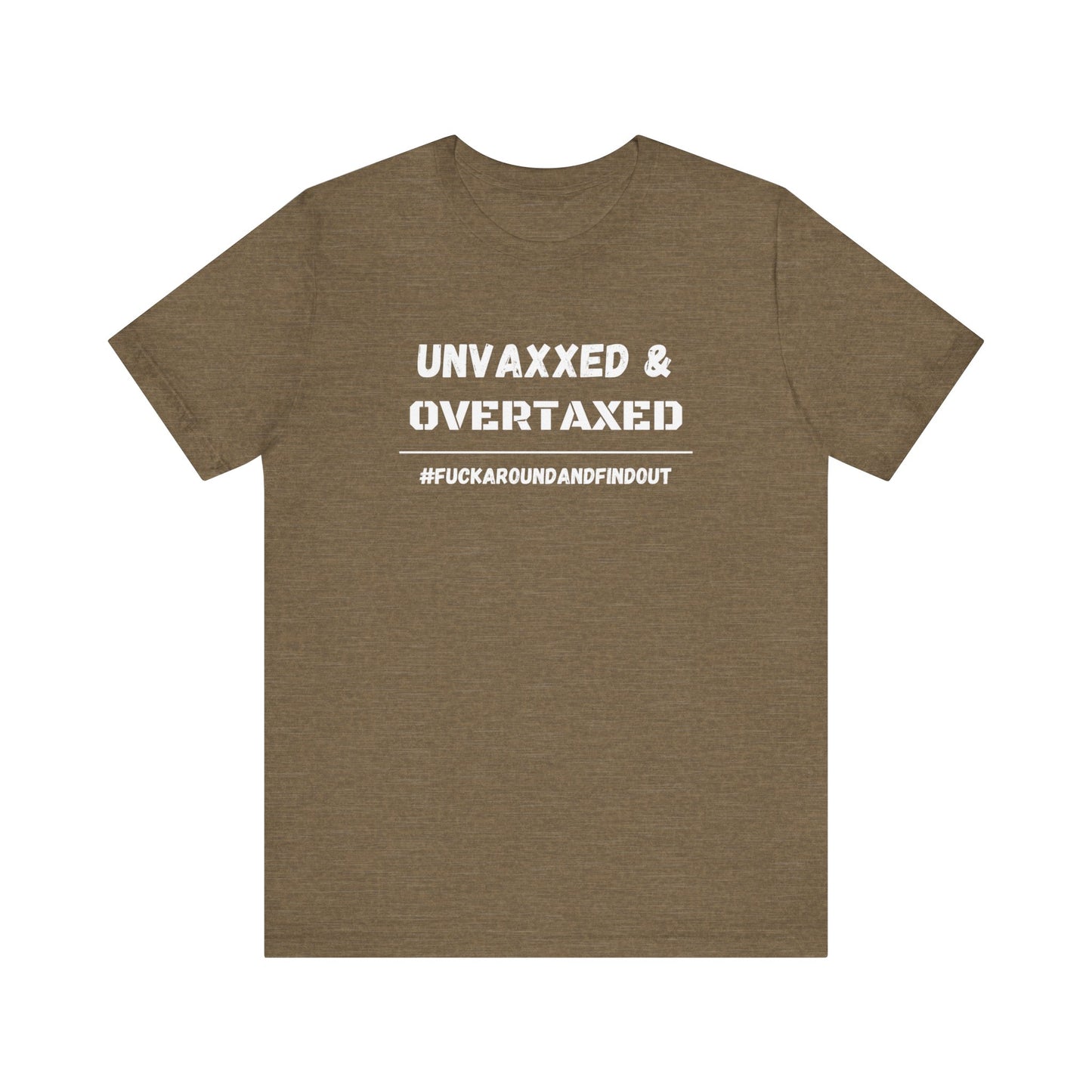 "Unvaxxed and Overtaxed" Unisex Short Sleeve Tee