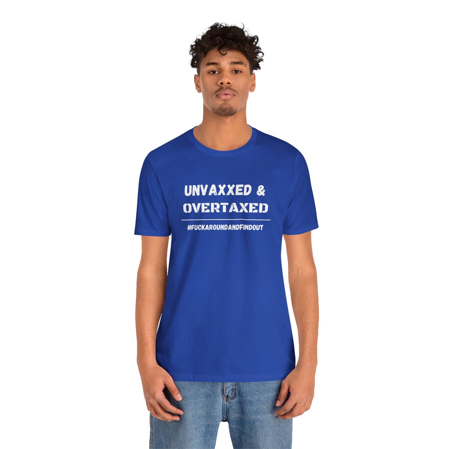"Unvaxxed and Overtaxed" Unisex Short Sleeve Tee
