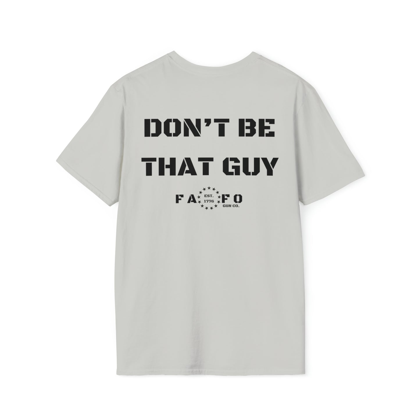 “DON’T BE THAT GUY” Tee (Print on Back)