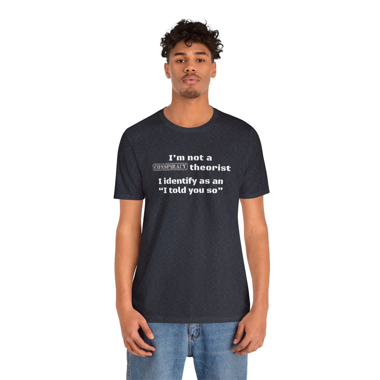 Unisex "I told you so" T-Shirt