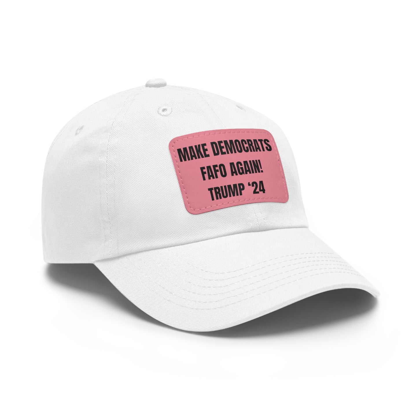 "MAKE DEMOCRATS FAFO AGAIN! TRUMP '24" Leather Patch Hat
