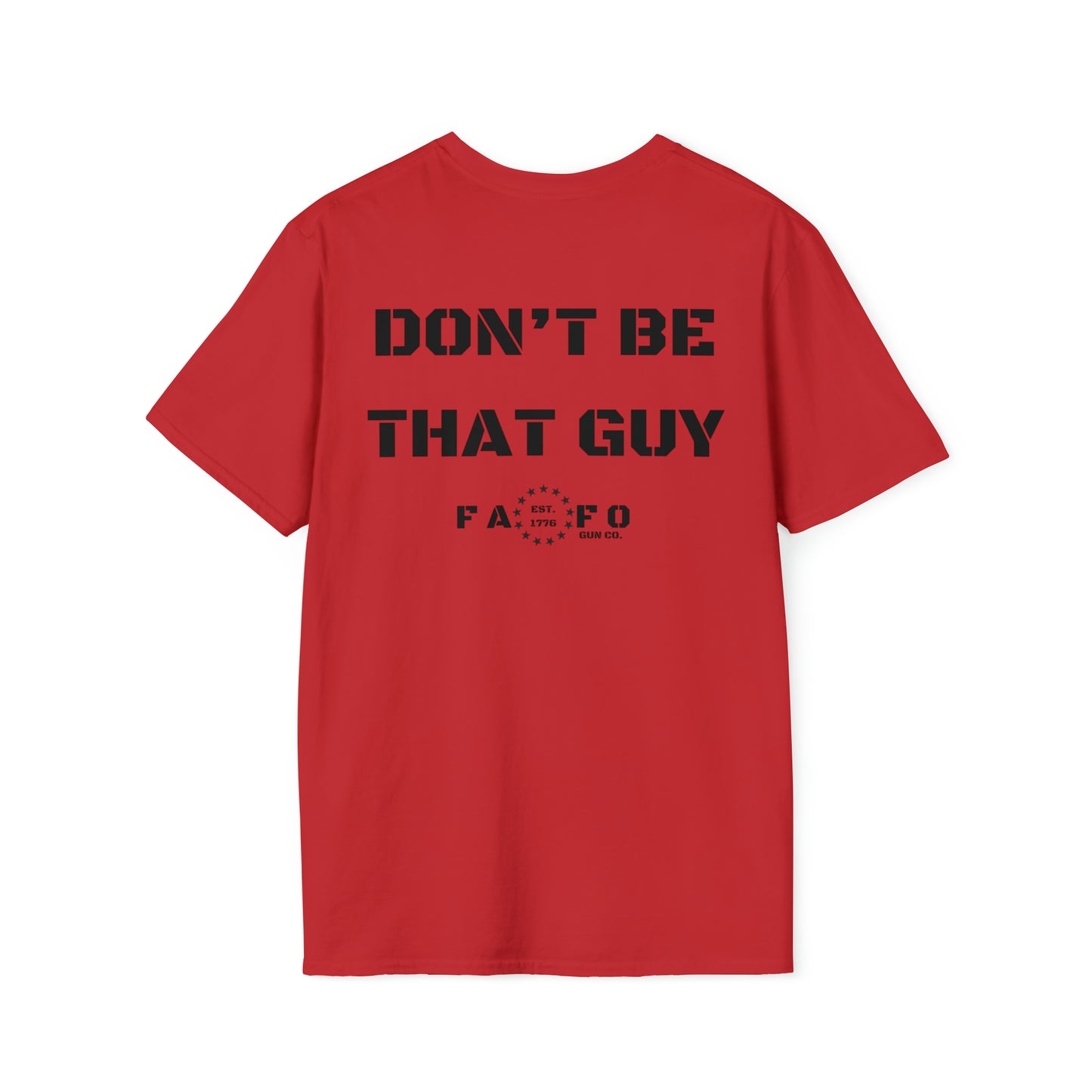 “DON’T BE THAT GUY” Tee (Print on Back)
