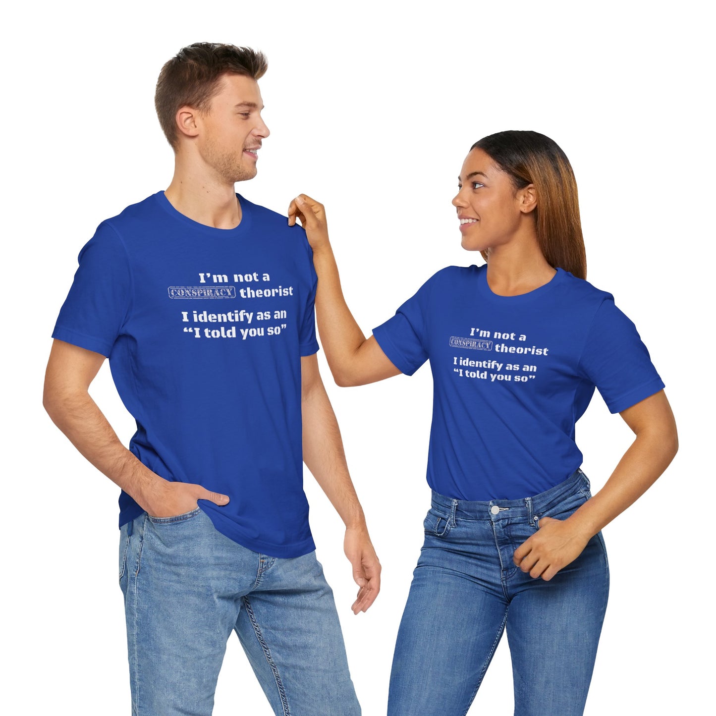 Unisex "I told you so" T-Shirt